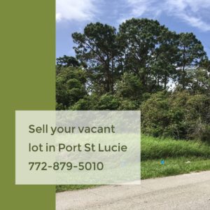 Sell Your Vacant Lot in Port St Lucie